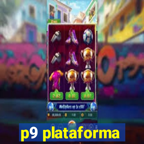 p9 plataforma